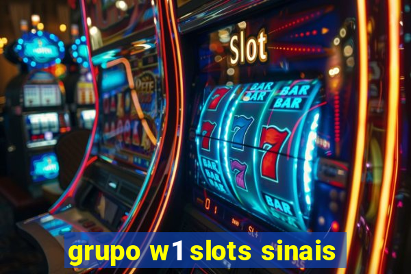 grupo w1 slots sinais